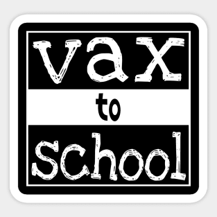 Vax to School, Back to School 2021 Sticker